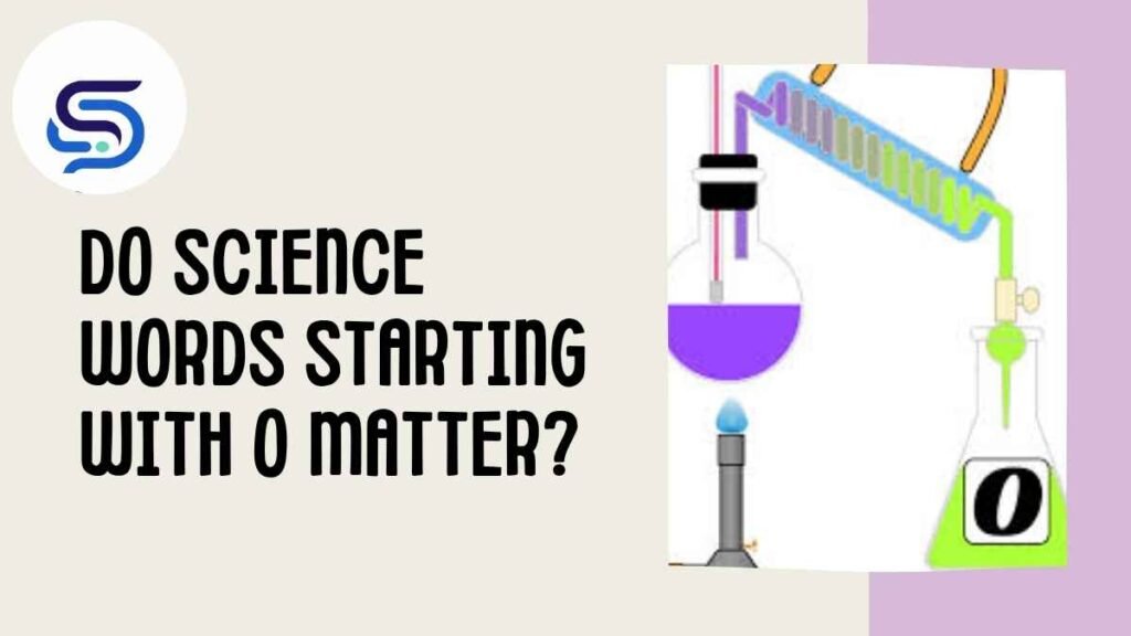 Do Science Words Starting With O Matter