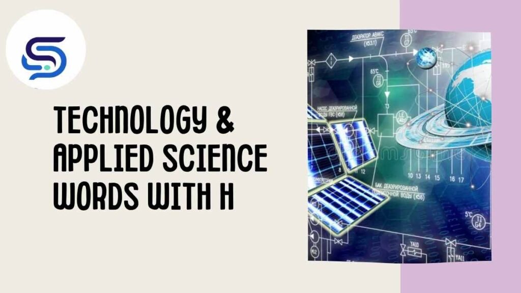 Technology & Applied Science Words With H