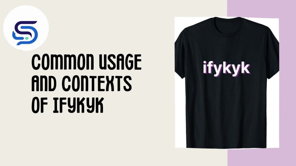 Common Usage and Contexts of IFYKYK