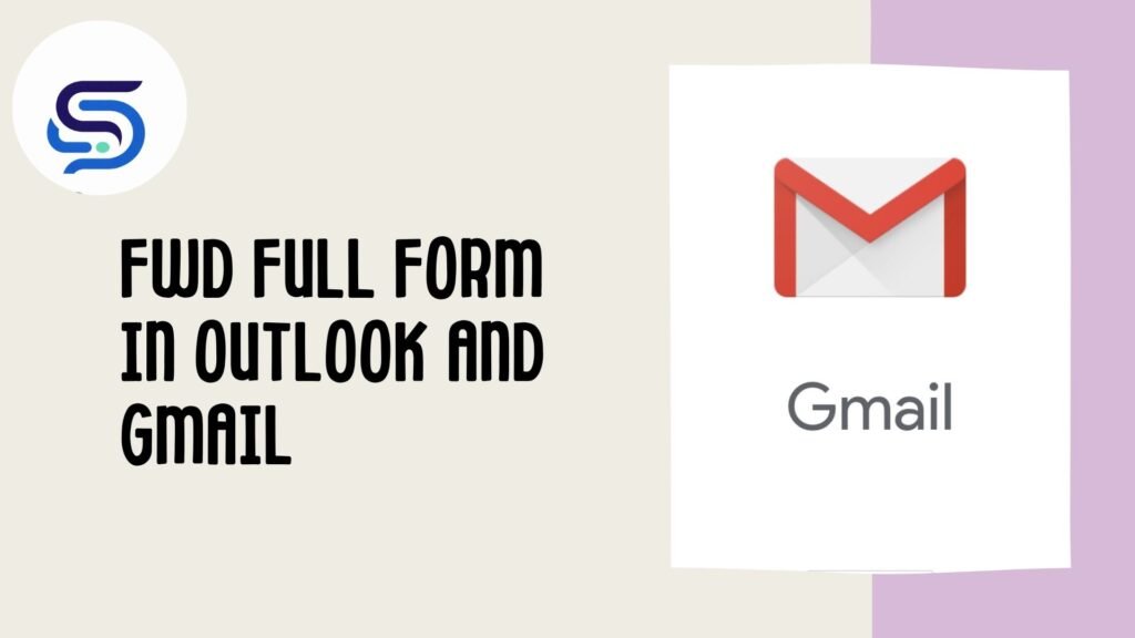 FWD Full Form in Outlook and Gmail
