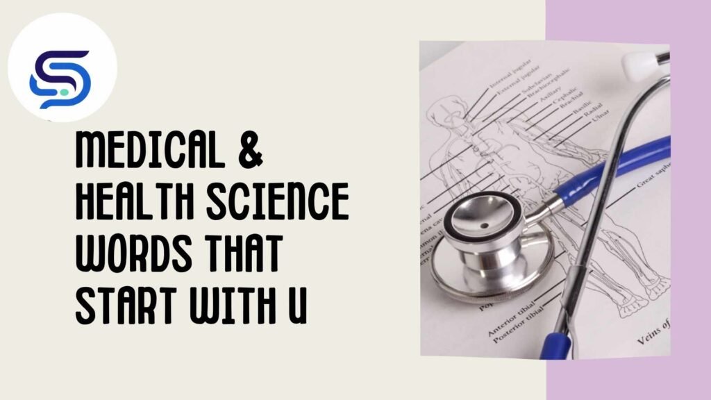 Medical & Health Science Words That Start With U
