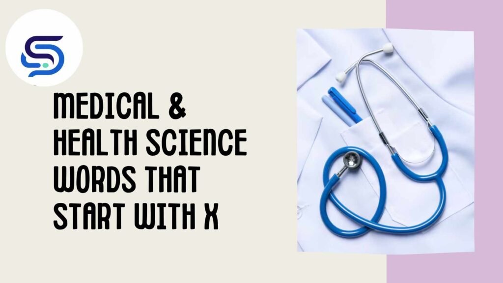 Medical & Health Science Words That Start With X