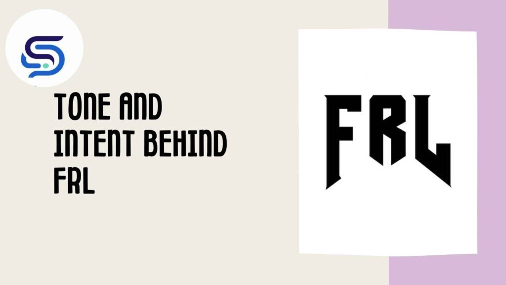 Tone and Intent Behind FRL