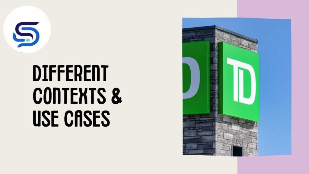 Different Contexts & Use Cases