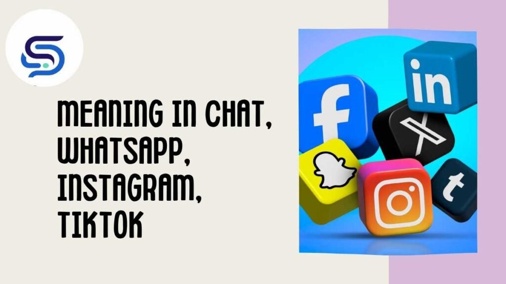 Meaning in Chat, WhatsApp, Instagram, TikTok