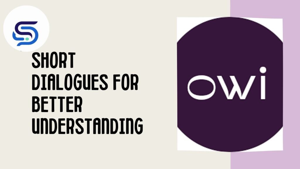 Short Dialogues for Better Understanding