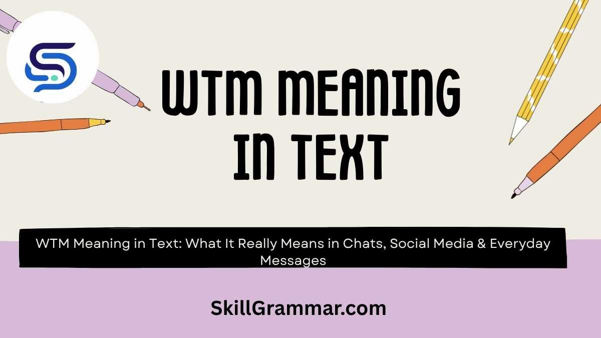 WTM Meaning in Text