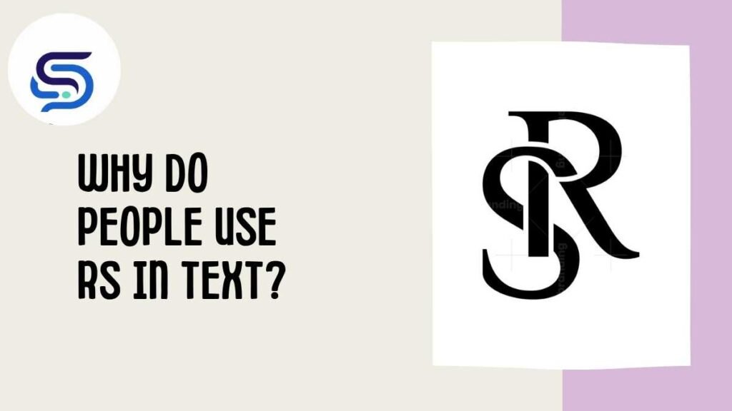 Why Do People Use RS in Text