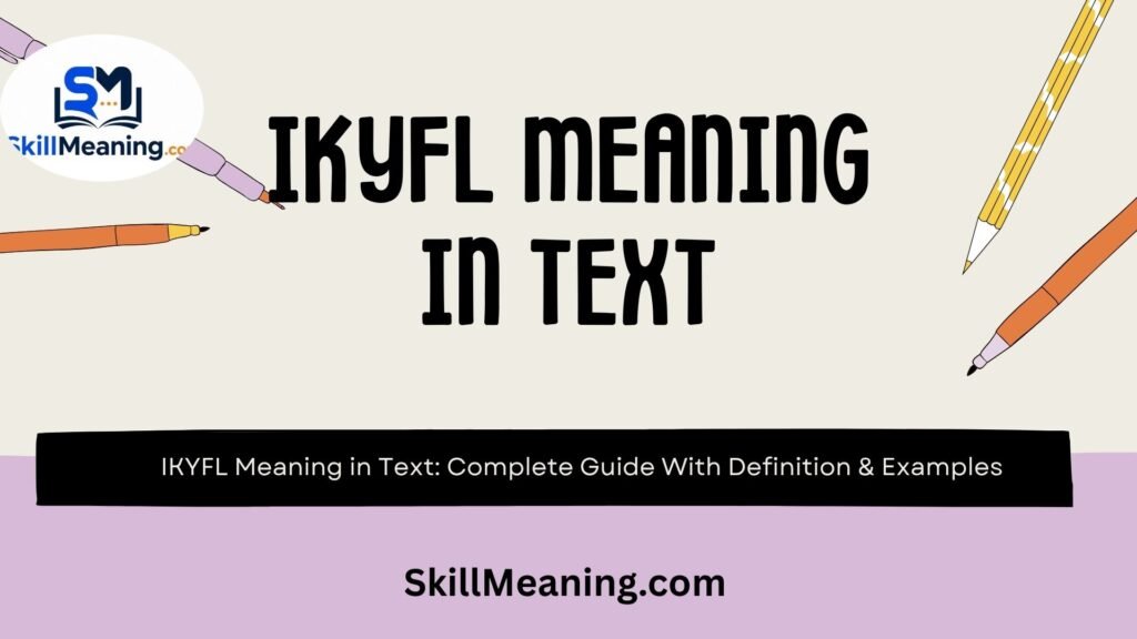 IKYFL Meaning